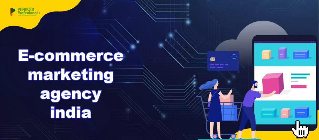 ecommerce marketing agency india